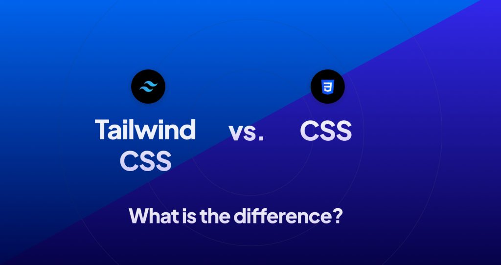 Bootstrap vs Tailwind CSS